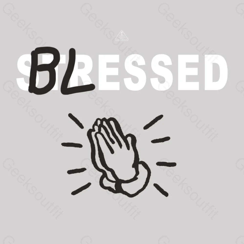 Blessed Not Stressed T-Shirt