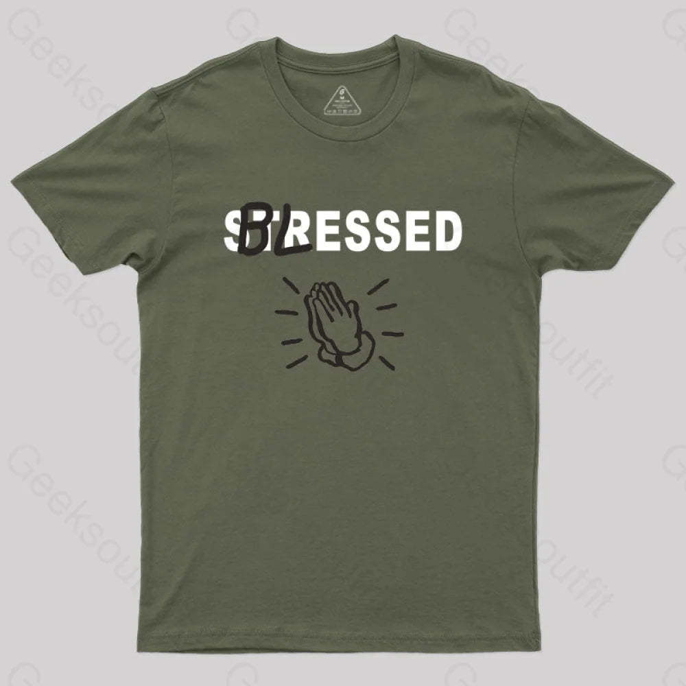 Blessed Not Stressed T-Shirt Army Green / S
