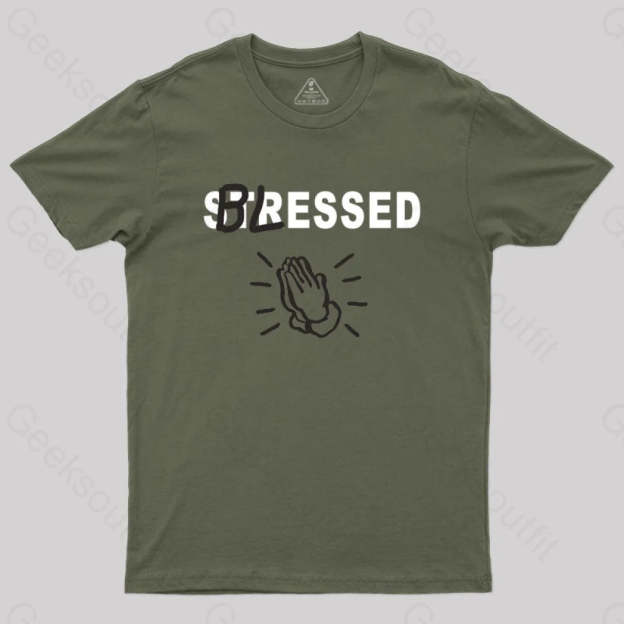 Blessed Not Stressed T-Shirt Army Green / S