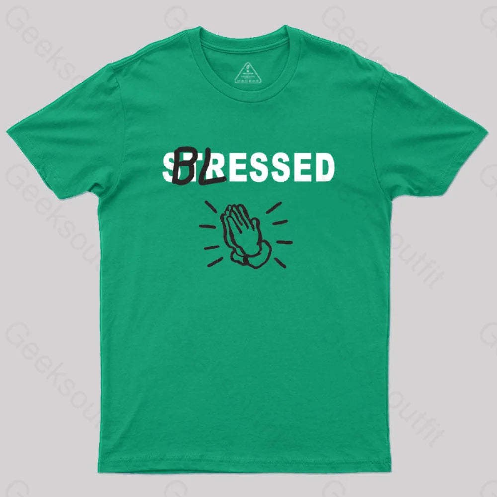 Blessed Not Stressed T-Shirt Green / S