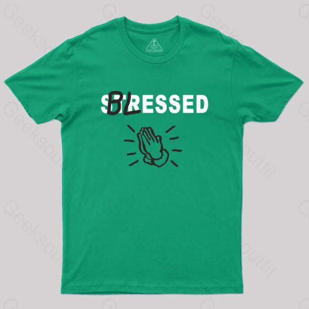 Blessed Not Stressed T-Shirt Green / S