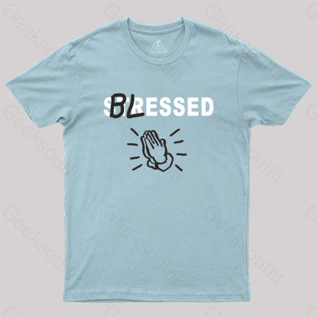 Blessed Not Stressed T-Shirt Light Blue / S