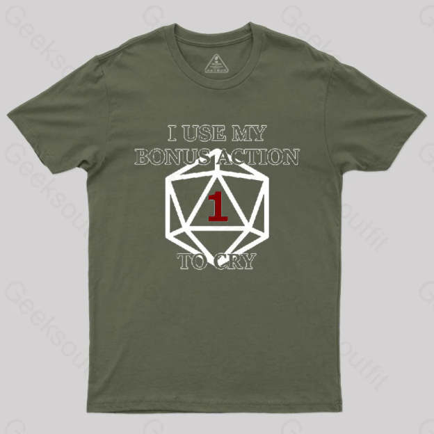 Bonus Action To Cry Style T-Shirt Army Green / S