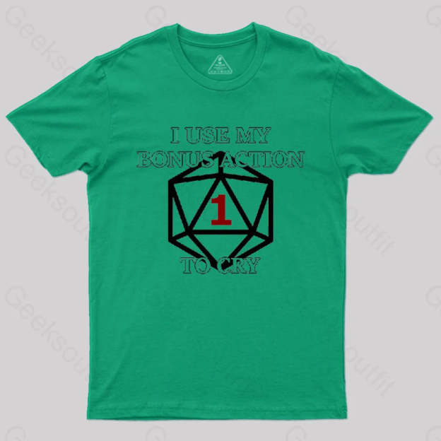 Bonus Action To Cry Style T-Shirt Green / S