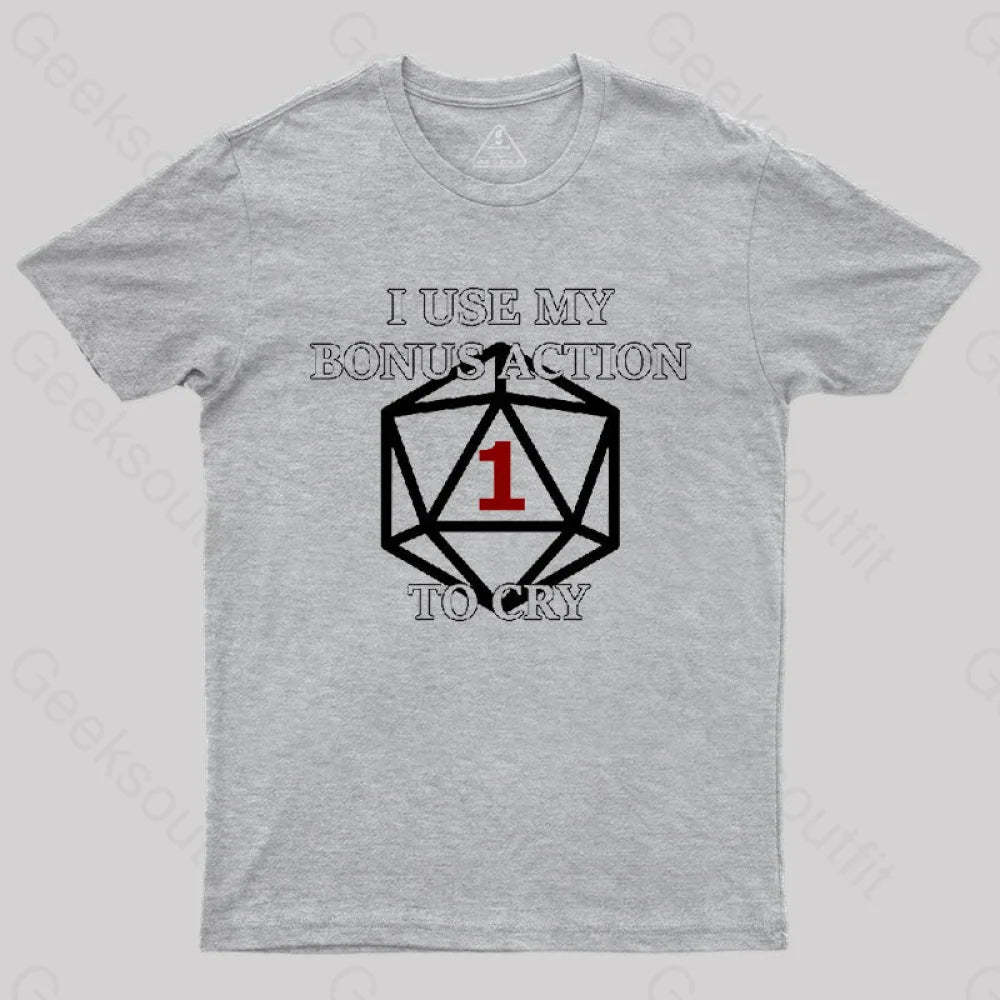Bonus Action To Cry Style T-Shirt Grey / S