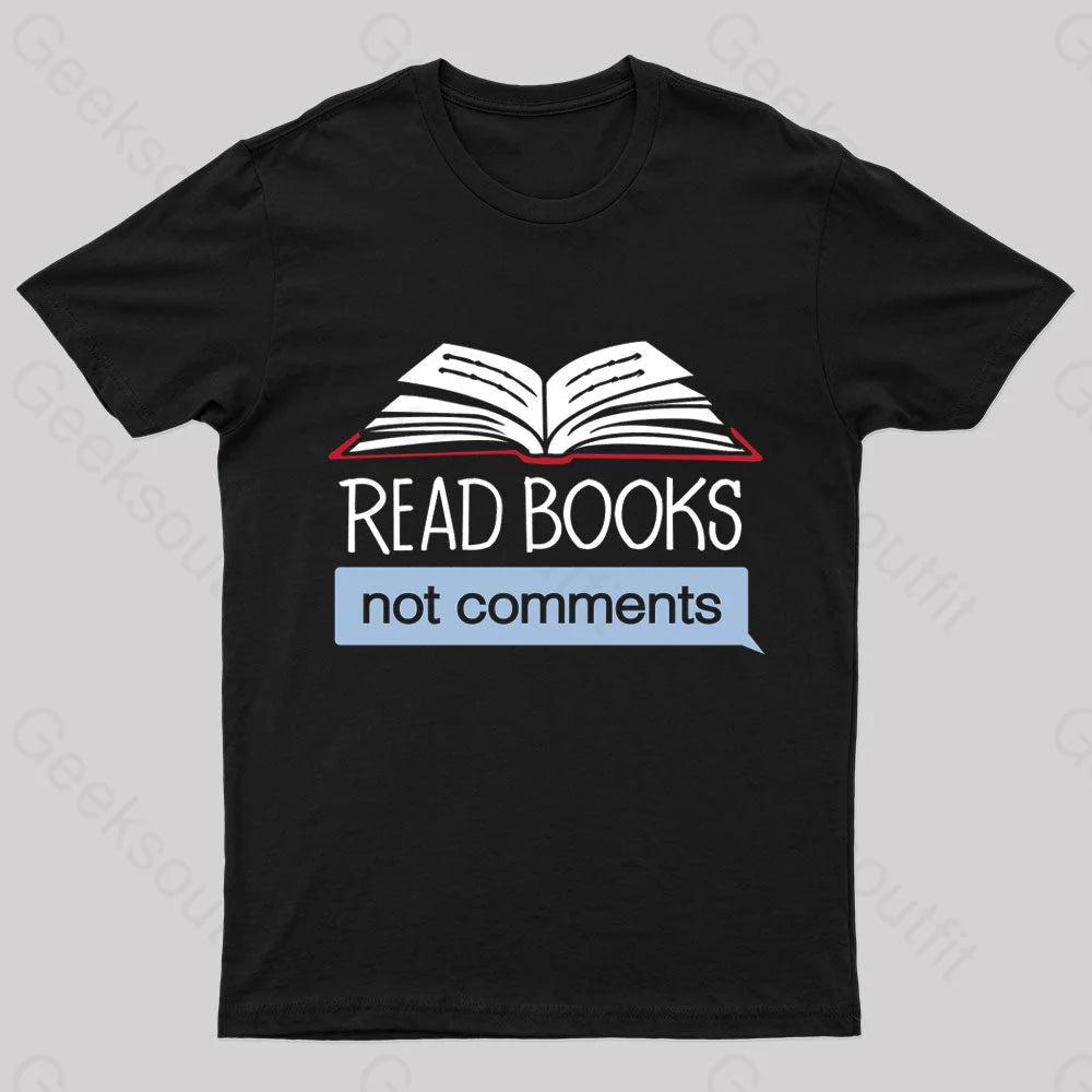 Books Not Comments Geek T-Shirt Black / S