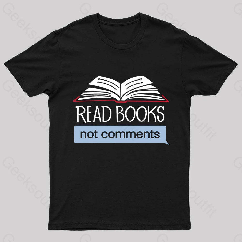 Books Not Comments Geek T-Shirt Black / S