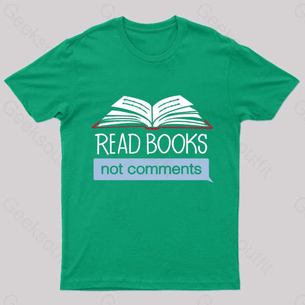 Books Not Comments Geek T-Shirt Green / S