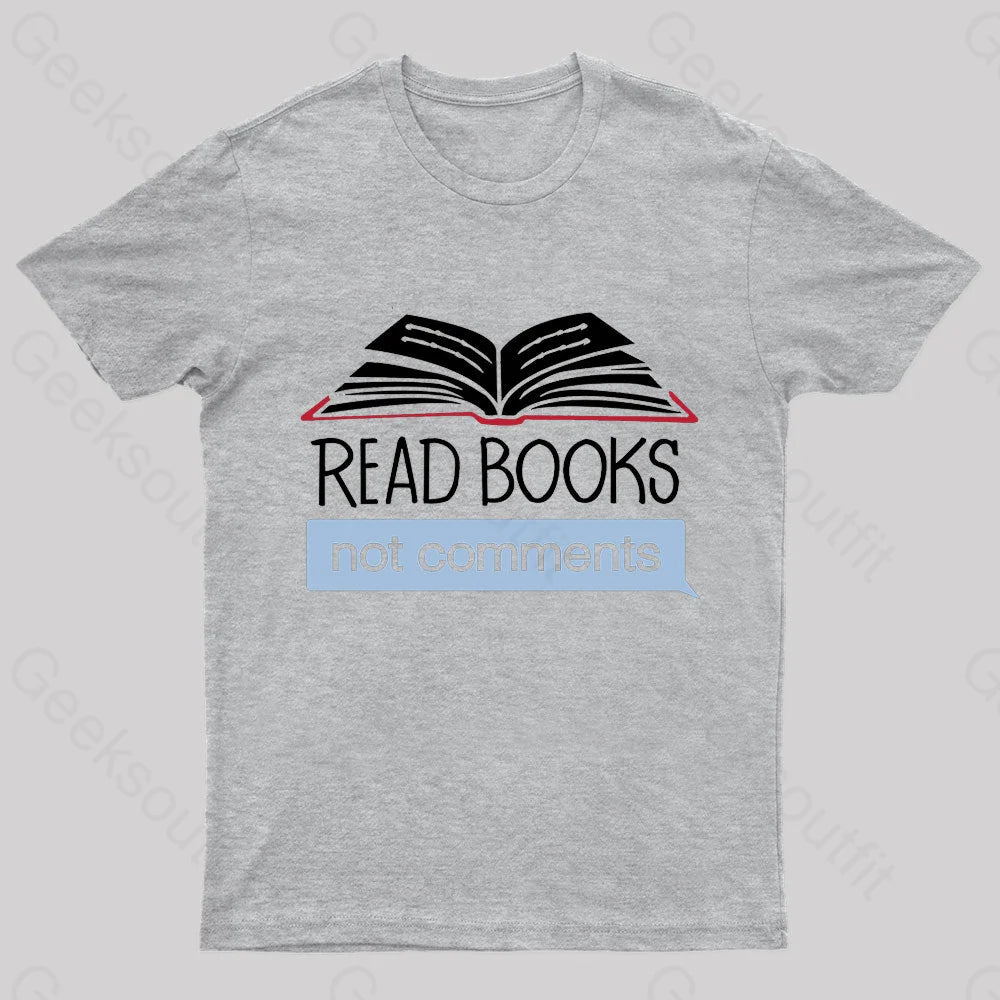Books Not Comments Geek T-Shirt Grey / S