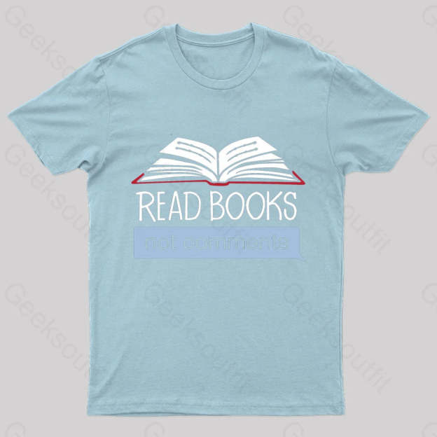 Books Not Comments Geek T-Shirt Light Blue / S