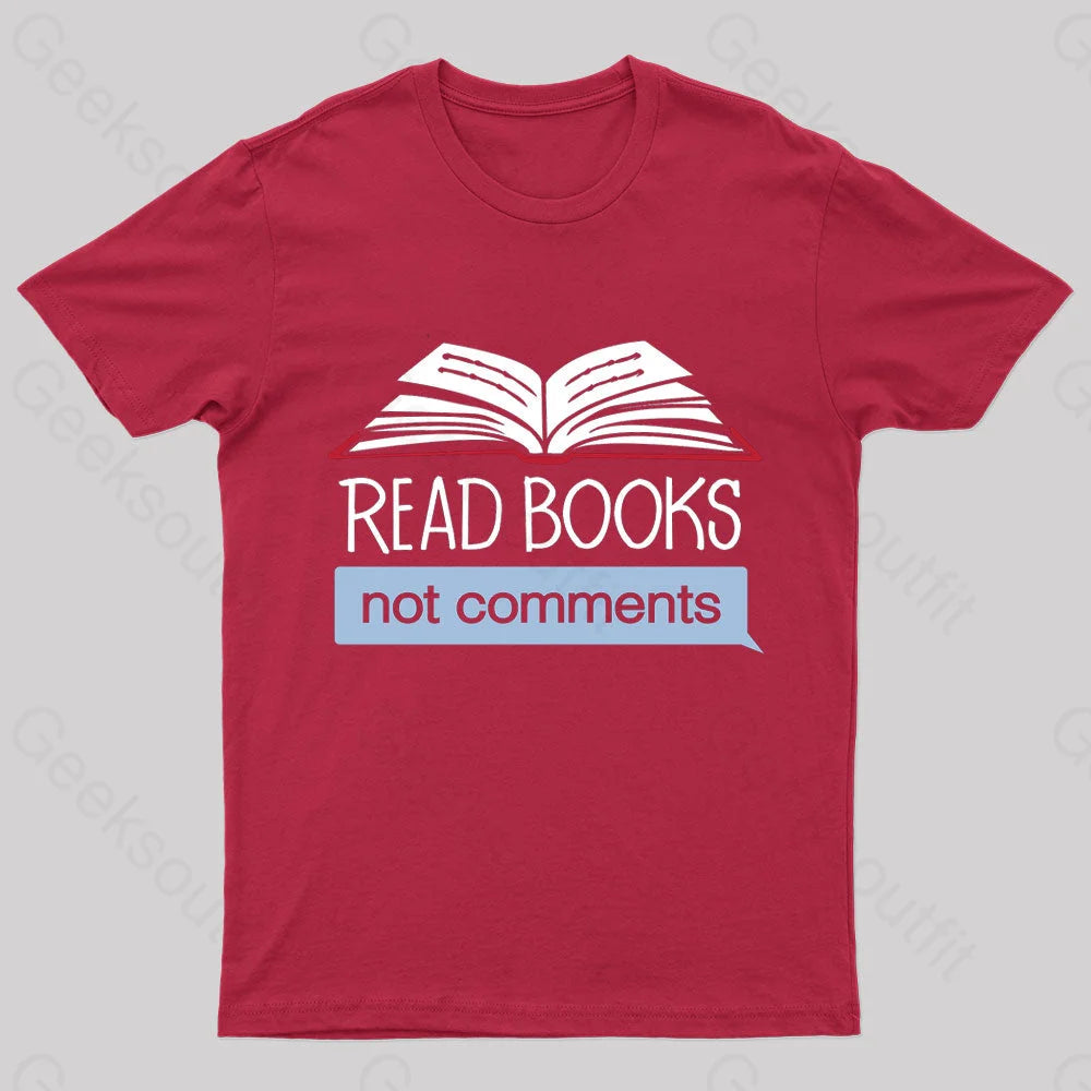 Books Not Comments Geek T-Shirt Red / S