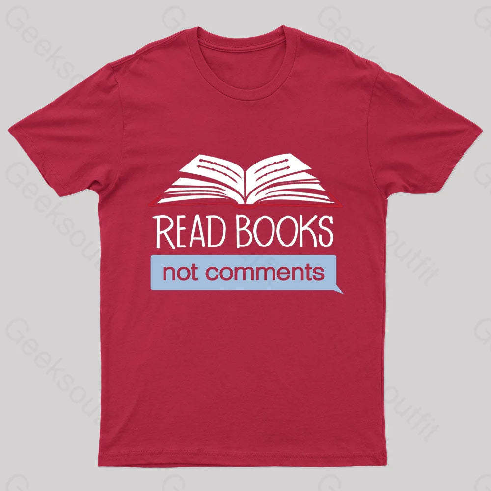 Books Not Comments Geek T-Shirt Red / S