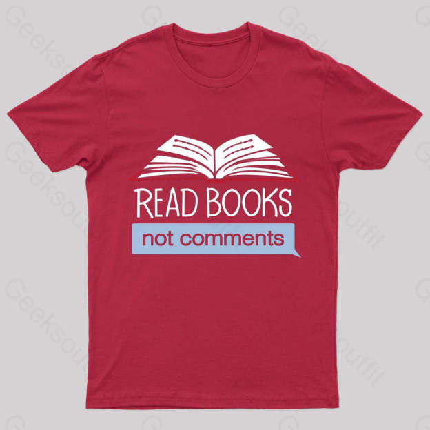 Books Not Comments Geek T-Shirt Red / S