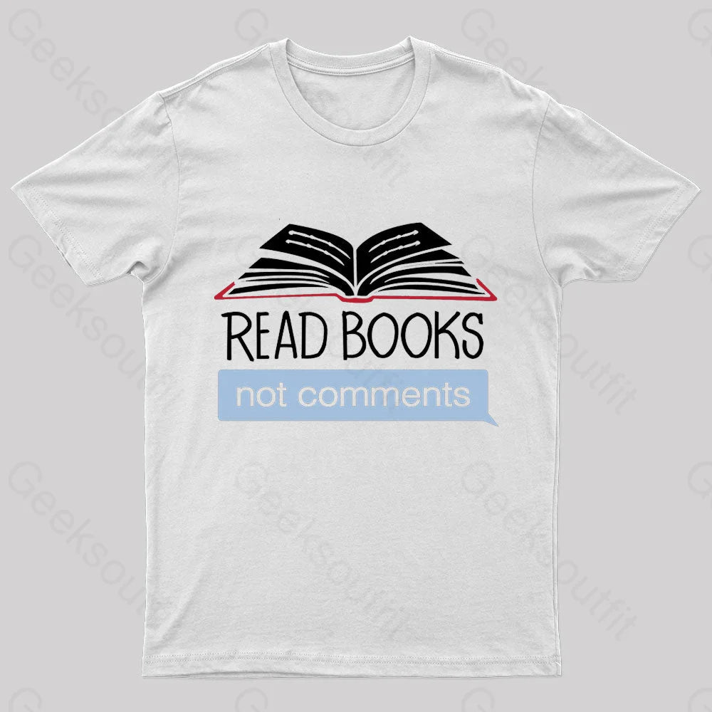 Books Not Comments Geek T-Shirt White / S