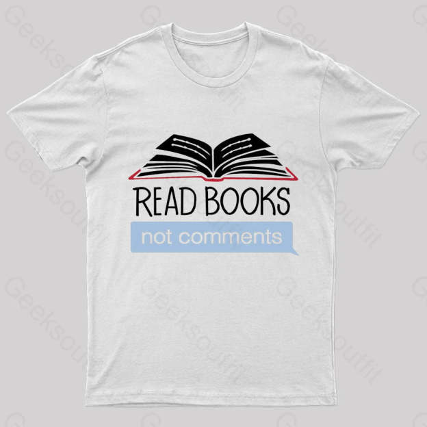 Books Not Comments Geek T-Shirt White / S