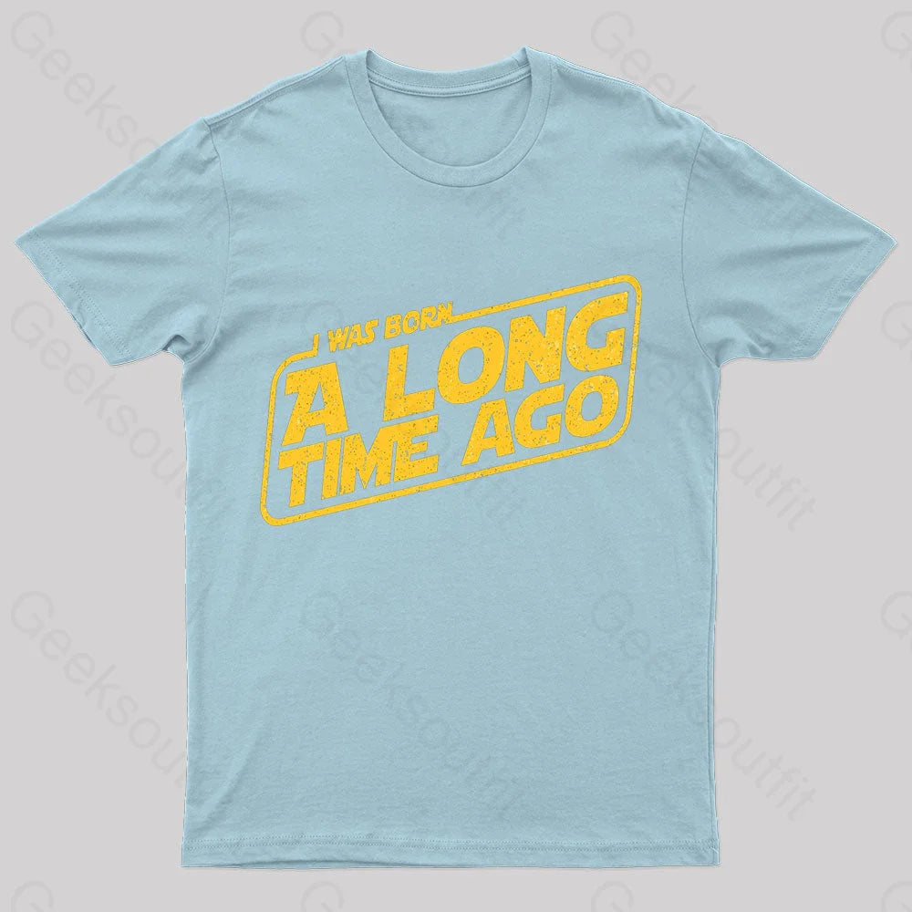 Born A Long Time Ago Nerd T-Shirt Light Blue / S