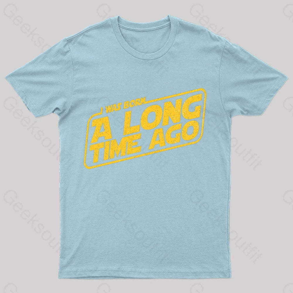 Born A Long Time Ago Nerd T-Shirt Light Blue / S