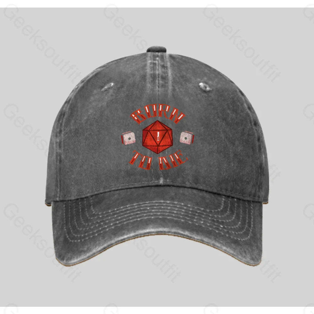 Born To Die Washed Vintage Baseball Cap Grey