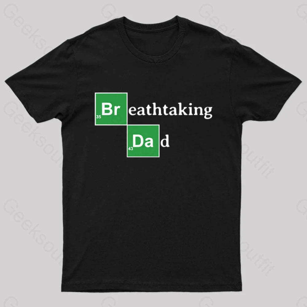 Breathtaking Dad Geek T-Shirt Black / S