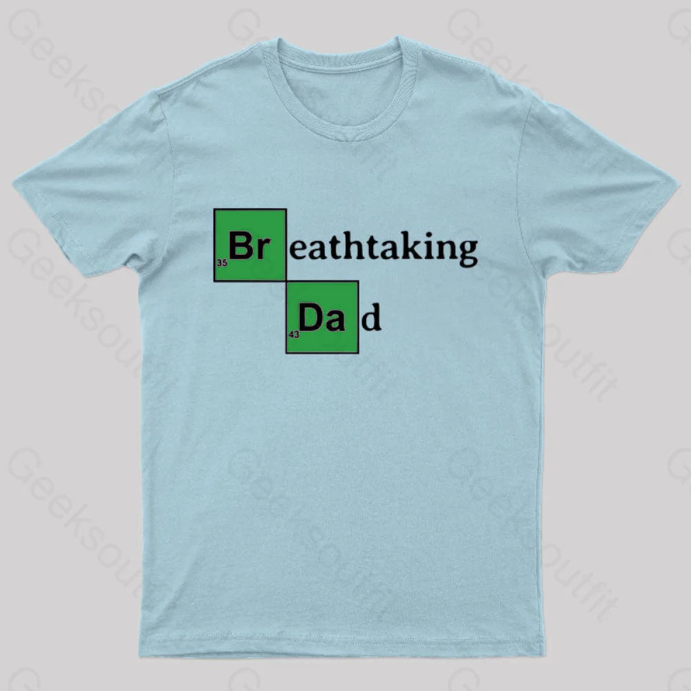 Breathtaking Dad Geek T-Shirt Light Blue / S