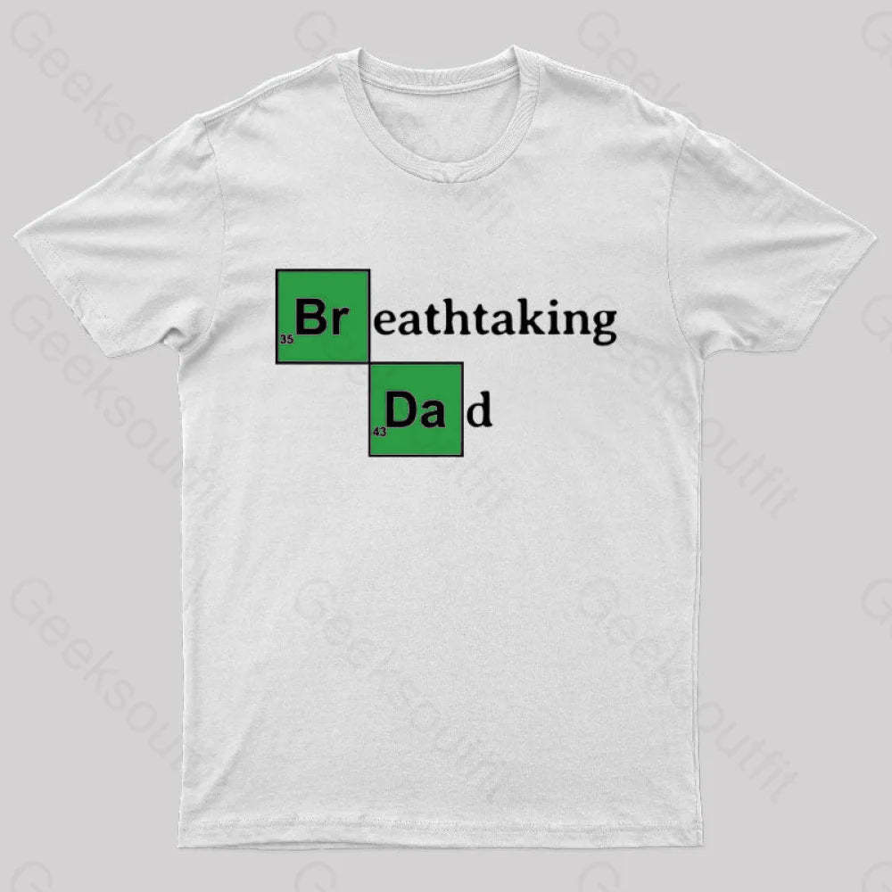 Breathtaking Dad Geek T-Shirt White / S