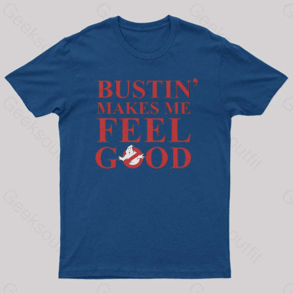 Bustin Makes Me Feel Good Geek T-Shirt Navy / S
