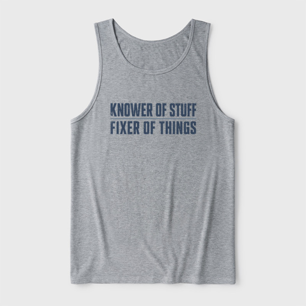 Knower Of Stuff Fixer Of Things Ultra Soft Heather Tank