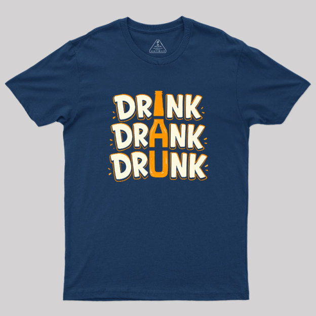 Drink Drank Drunk Geek T-Shirt
