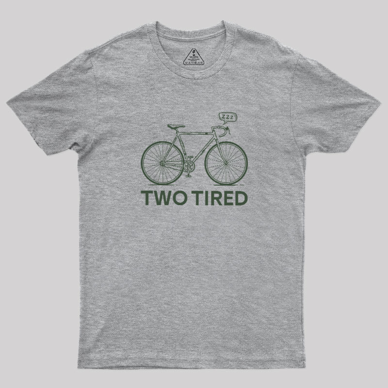 Two Tired Geek T-Shirt