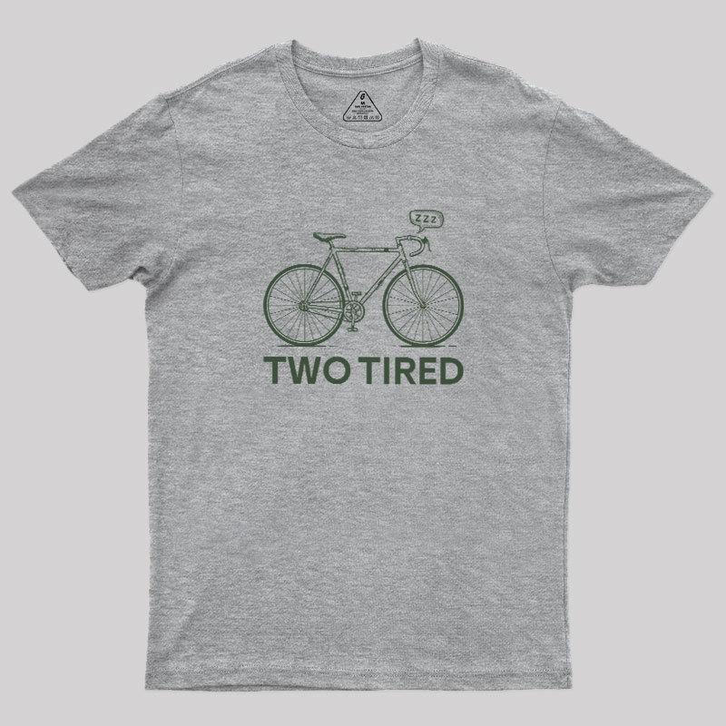 Two Tired Geek T-Shirt