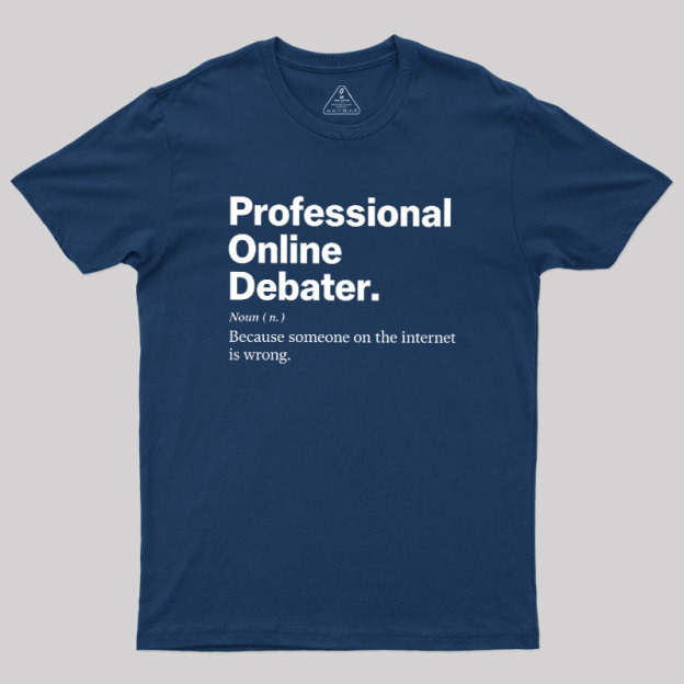 Professional Online Debater Geek T-Shirt