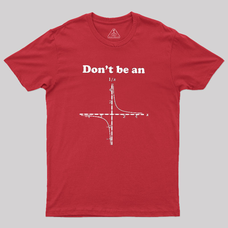 Dont Be An Geek T-Shirt