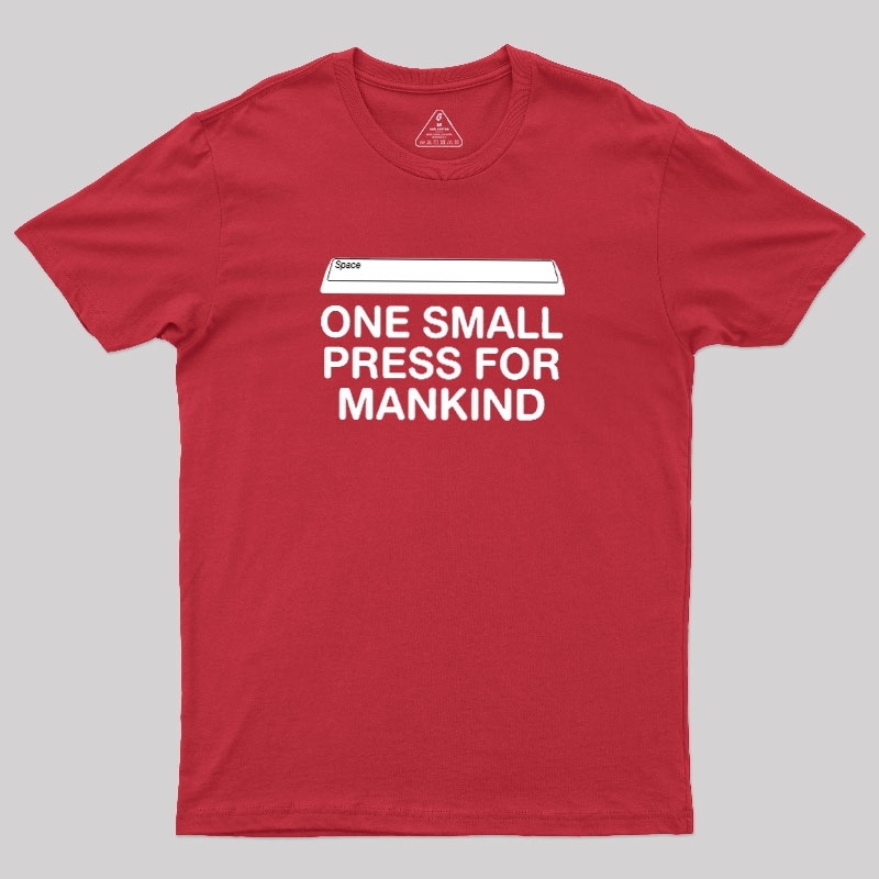 One Small Press For Mankind Geek T-Shirt
