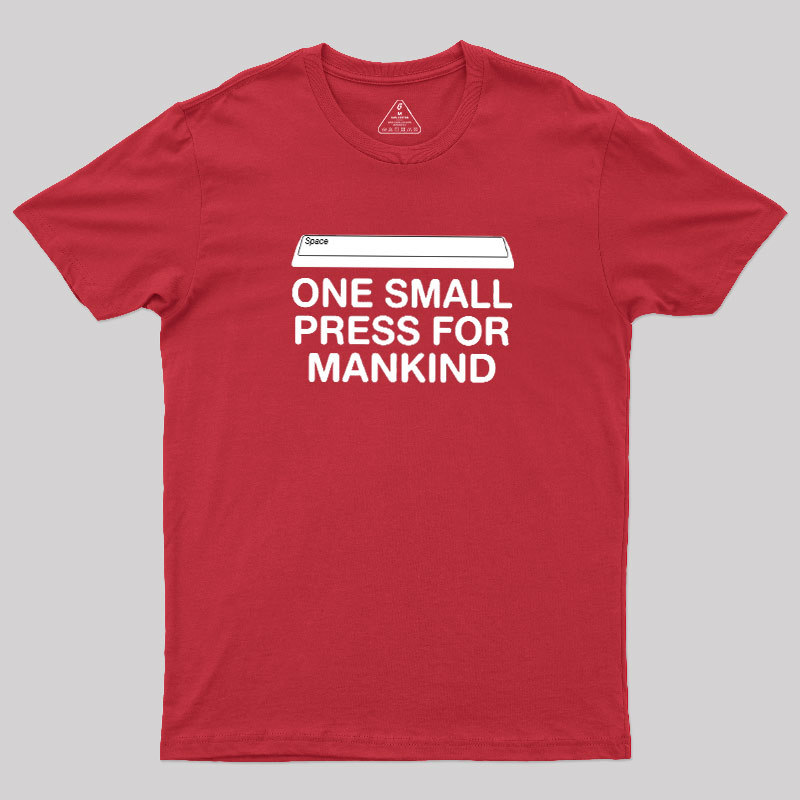 One Small Press For Mankind Geek T-Shirt
