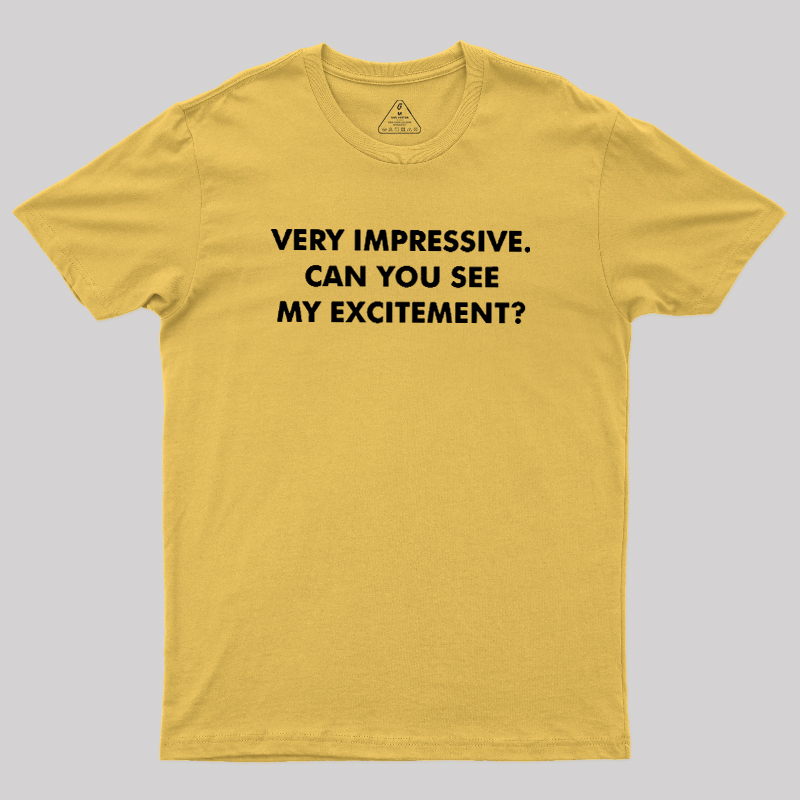 Can You See My Excitement Geek T-Shirt
