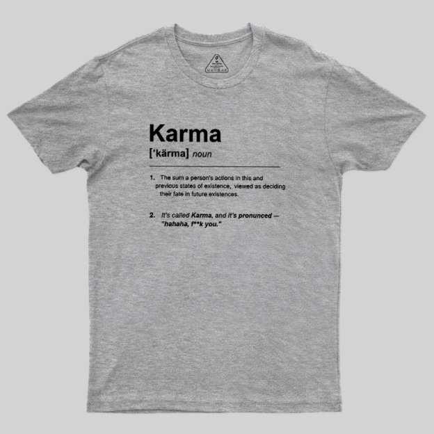 Karma Definition Geek T-Shirt