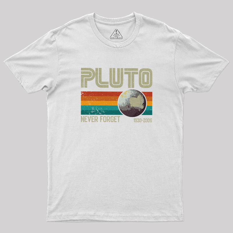 Pluto Never Forget Geek T-Shirt