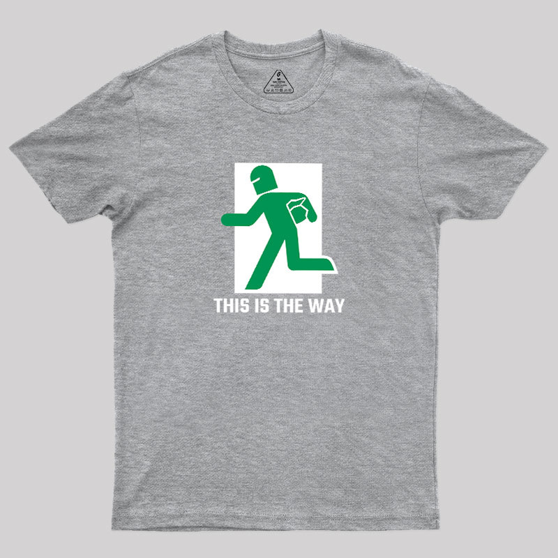 This Is The Way Geek T-Shirt