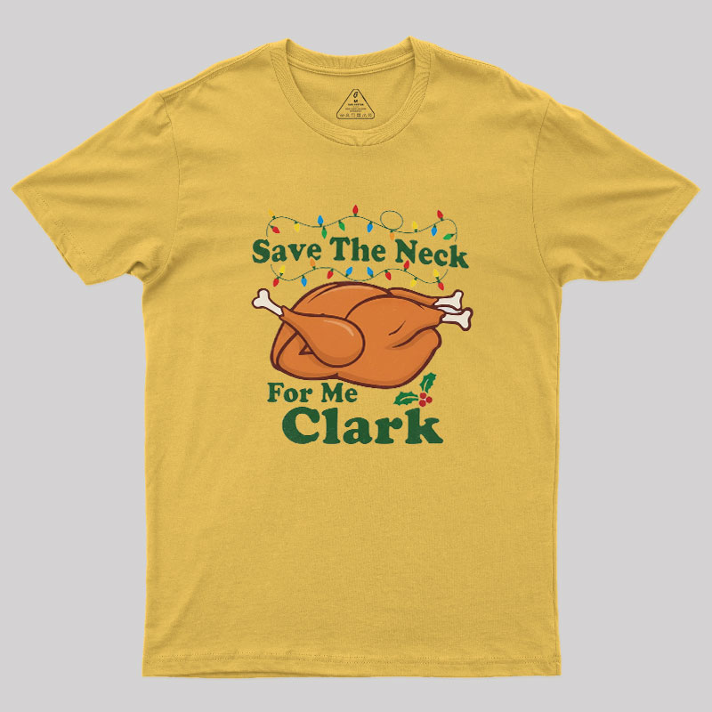 Save The Neck For Me Geek T-Shirt