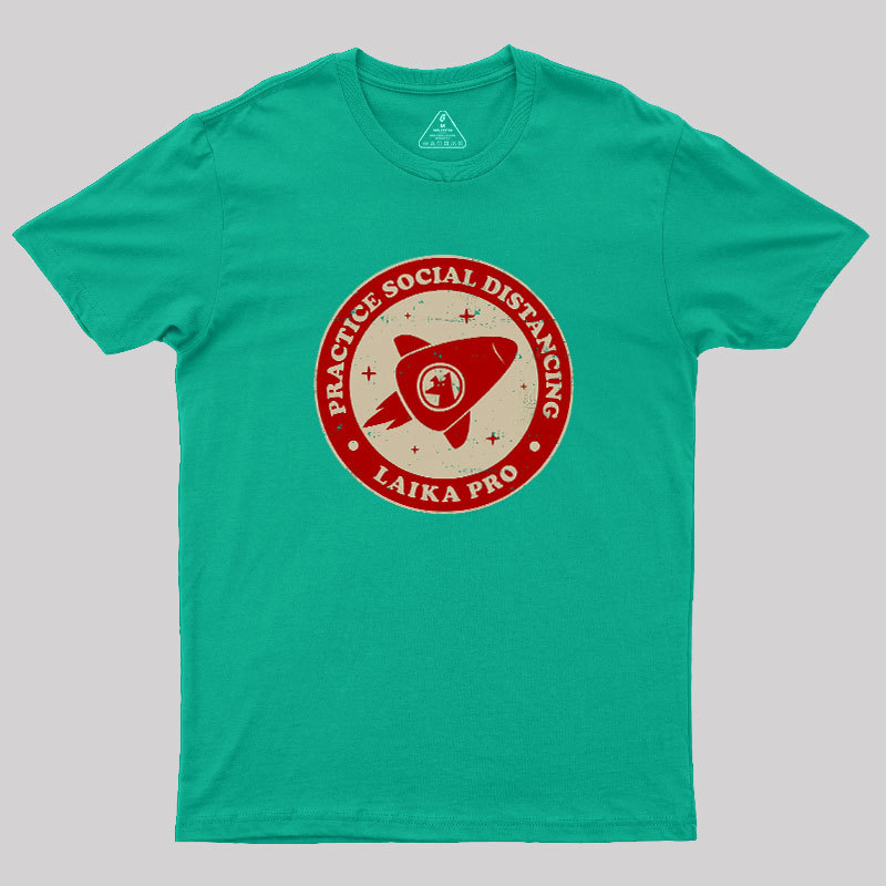 Practice Social Distancing Laika Pro Geek T-Shirt