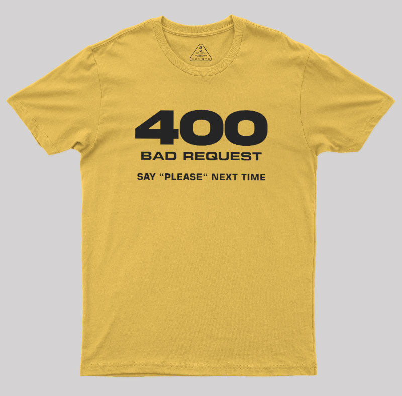 400 Bad Request Geek T-Shirt