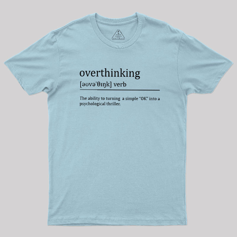 Overthinking Definition Geek T-Shirt