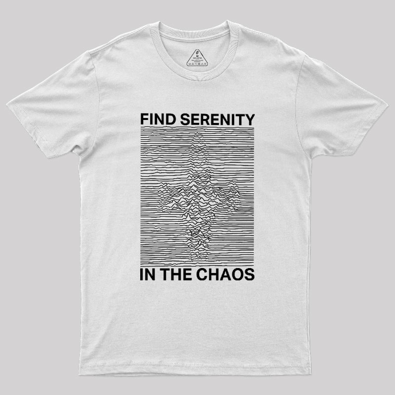 Serenity in Chaos Geek T-Shirt