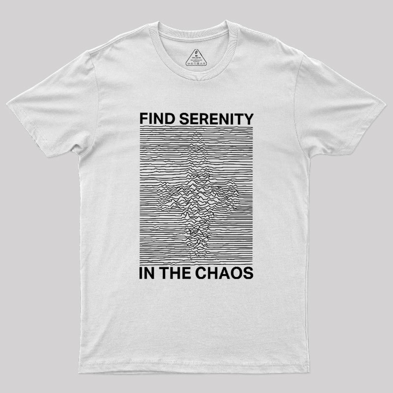 Serenity in Chaos Geek T-Shirt