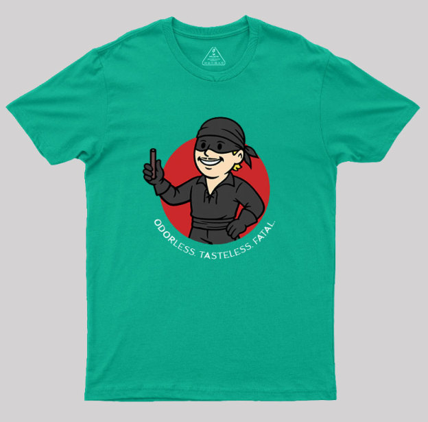 Odorless, Tasteless, Fatal Geek T-Shirt