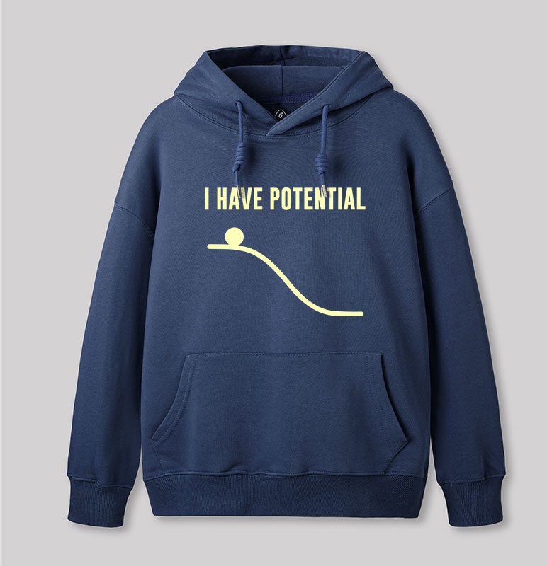 I Have Potential Energy Science Geek Hoodie