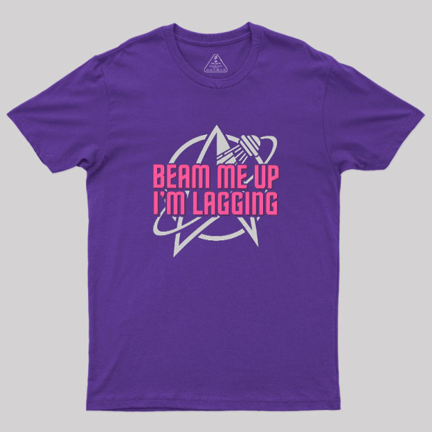 Lagging Beam Me Up Geek T-Shirt