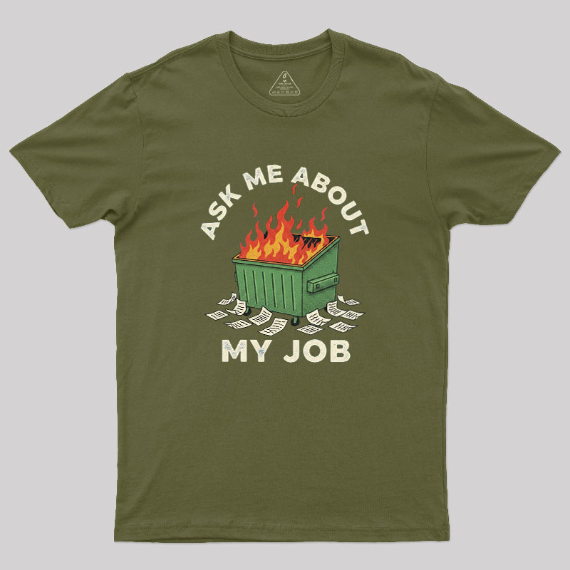 Ask Me About My Job Geek T-Shirt