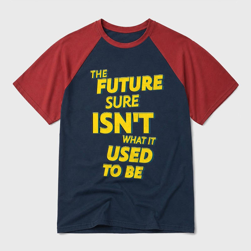 The Future Sure Isn't What It Used To Be Geek Retro Raglan T-Shirt