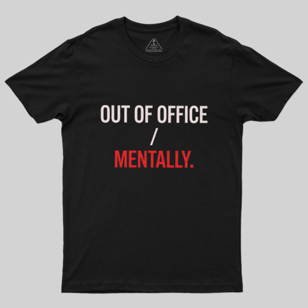 Out Of Office Geek T-Shirt
